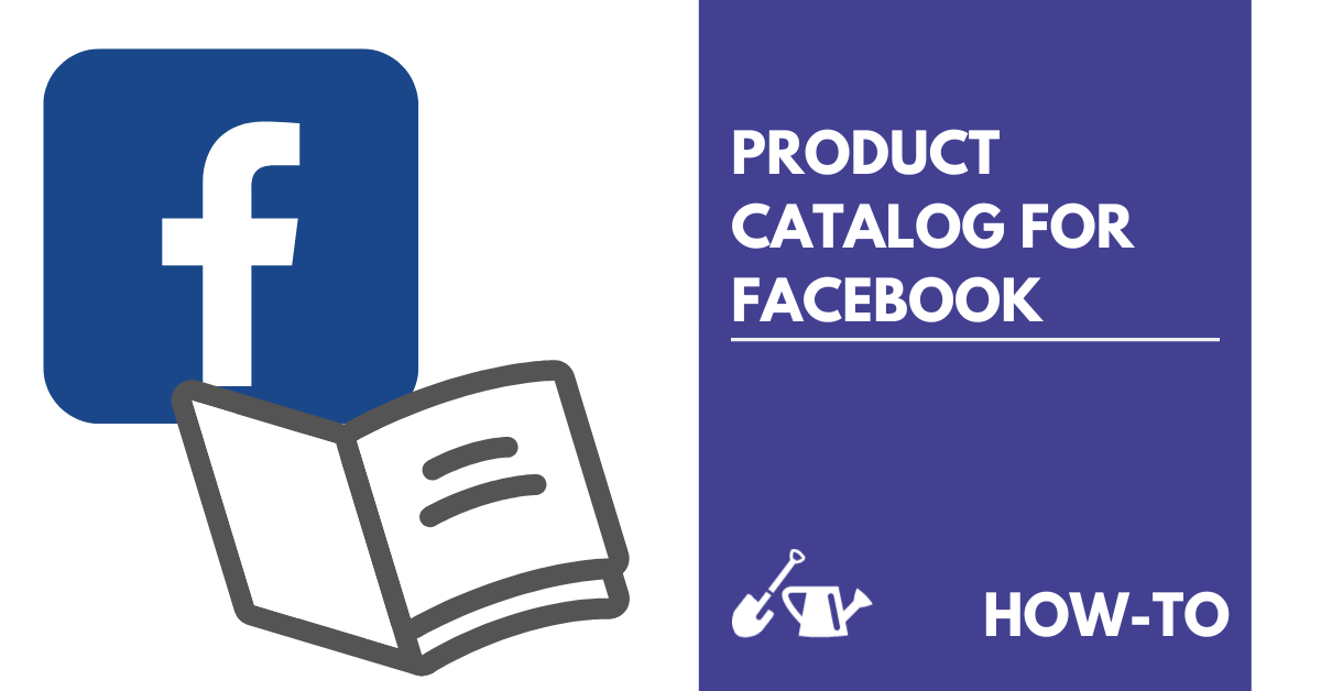How to create a product catalog for Facebook and dynamic remarketing